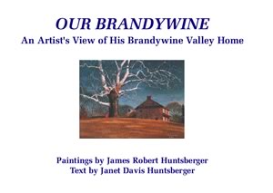 Our Brandywine - James Robert Huntsberger and Janet Davis Huntsberger
